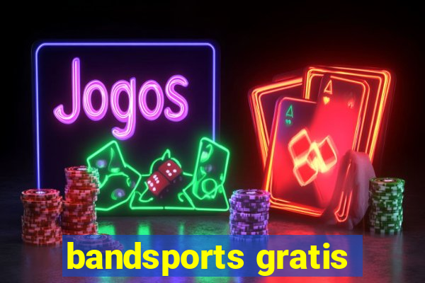 bandsports gratis